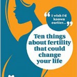 Ten things about fertility that could change your life